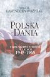 Okładka: Polska-Dania. Stosunki dwustronne w latach 1945-1968