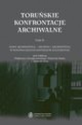 Okładka: Toruńskie konfrontacje archiwalne, t. 4: Nowa archiwistyka - archiwa i archiwistyka w ponowoczesnym kontekście kulturowym
