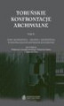 Okładka książki: Toruńskie konfrontacje archiwalne, t. 4: Nowa archiwistyka - archiwa i archiwistyka w ponowoczesnym kontekście kulturowym