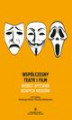 Okładka książki: Współczesny teatr i film wobec wyzwań nowych mediów