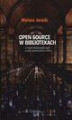 Okładka książki: Open Source w bibliotekach w świetle badań publicznych uczelni akademickich w Polsce