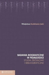 Okładka: Badania biograficzne w pedagogice. Studia źródłowe i bibliograficzne