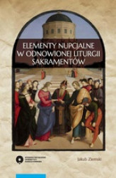 Okładka: Elementy nupcjalne w odnowionej liturgii sakramentów