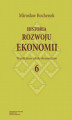 Okładka książki: Historia rozwoju ekonomii, t. 6: Współczesne szkoły ekonomiczne