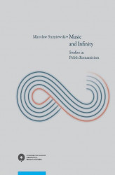 Okładka: Music and Infinity. Studies in Polish Romanticism