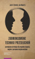 Okładka książki: Zaawansowane techniki przesłuchań: sprawdzone strategie dla organów ścigania, wojska i personelu bezpieczeństwa