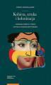 Okładka książki: Kobieta, sztuka i kolonizacja. Wizerunki kobiet w strefie kontaktu indyjsko-brytyjskiego