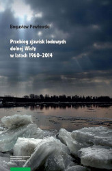 Okładka: Przebieg zjawisk lodowych dolnej Wisły w latach 1960–2014