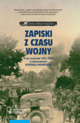 Okładka: Zapiski z czasu wojny. Front wschodni 1941-1942 w dokumentach generała Heinriciego