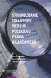 Okładka: Sprawozdanie finansowe według polskiego prawa bilansowego