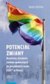Okładka książki: Potencjał zmiany. Rezultaty działania ruchu społecznego na przykładzie aktywizmu LGBT* w Polsce