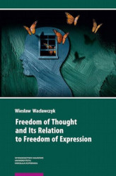 Okładka: Freedom of Thought and Its Relation to Freedom of Expression