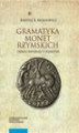 Okładka książki: Gramatyka monet rzymskich okresu republiki i cesarstwa