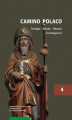 Okładka książki: Camino Polaco. Teologia – Sztuka – Historia – Teraźniejszość. Tom 4