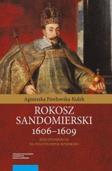 Okładka: Rokosz sandomierski 1606–1609. Rzeczpospolita na politycznym rozdrożu