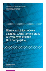 Okładka: Nierówności dochodowe a kapitał ludzki i rynek pracy w wybranych krajach Unii Europejskiej