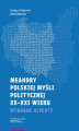 Okładka książki: Meandry polskiej myśli politycznej XX-XXI wieku