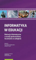 Okładka książki: Informatyka w edukacji