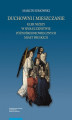 Okładka książki: Duchowni i mieszczanie. Kler niższy w społeczeństwie późnośredniowiecznych miast pruskich