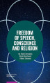 Okładka książki: Freedom of Speech, Conscience and Religion