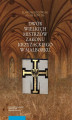 Okładka książki: Dwór wielkich mistrzów zakonu krzyżackiego w Malborku. Siedziba i świeckie otoczenie średniowiecznego władcy zakonnego