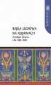 Okładka książki: Bajka ludowa na Kujawach. Antologia tekstów z lat 1955–1966