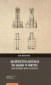 Okładka książki: Architektura kościoła św. Jakuba w Toruniu jako przedmiot badań naukowych
