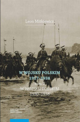 Okładka: W Wojsku Polskim 1917&#8211;1938, t. 3: W Wojsku Polskim 1930&#8211;1938