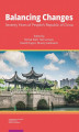 Okładka książki: Balancing Changes. Seventy Years of People\'s Republic of China