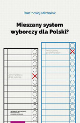 Okładka: Mieszany system wyborczy dla Polski?