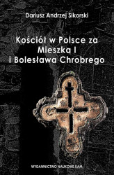 Okładka: Kościół w Polsce za Mieszka I i Bolesława Chrobrego