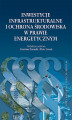 Okładka książki: Inwestycje infrastrukturalne i ochrona środowiska w prawie energetycznym 