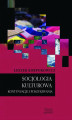 Okładka książki: Socjologia kulturowa. Kontynuacje i poszukiwania