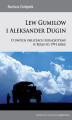 Okładka książki: Lew Gumilow i Aleksander Dugin
