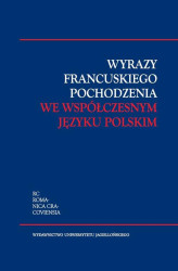 Okładka: Wyrazy francuskiego pochodzenia we współczesnym języku polskim