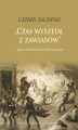Okładka książki: Czas wyszedł z zawiasów. Studia o Bolesławie Prusie i Elizie Orzeszkowej