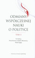 Okładka książki: Odmiany współczesnej nauki o polityce. Tom 2