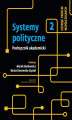Okładka książki: Systemy polityczne Podręcznik akademicki Tom 2