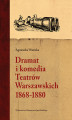 Okładka książki: Dramat i komedia Teatrów Warszawskich 18681880