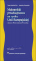 Okładka książki: Małopolski przedsiębiorca na rynku Unii Europejskiej. Założenia – doświadczenia - rezultaty