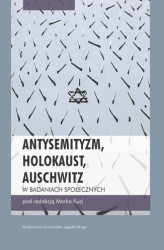 Okładka: Antysemityzm, Holokaust, Auschwitz w badaniach społecznych