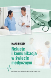 Okładka: Relacje i komunikacja w świecie medycznym