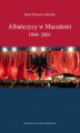 Okładka książki: Albańczycy w Macedonii. 1944–2001