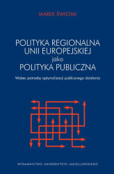 Okładka: Polityka regionalna Unii Europejskiej jako polityka publiczna wobec potrzeby optymalizacji działania publicznego