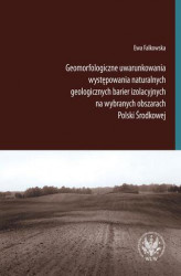 Okładka: Geomorfologiczne uwarunkowania występowania naturalnych geologicznych barier izolacyjnych na wybranych obszarach Polski Środkowej