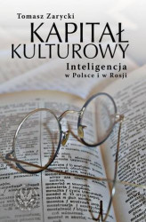 Okładka: Kapitał kulturowy. Inteligencja w Polsce i w Rosji