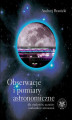 Okładka książki: Obserwacje i pomiary astronomiczne