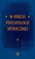 Okładka książki: W kręgu psychologii społecznej