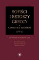 Okładka: Sofiści i retorzy greccy w cesarstwie rzymskim (I-VII w.)