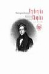 Okładka: Korespondencja Fryderyka Chopina, tom I, 1816-1831
